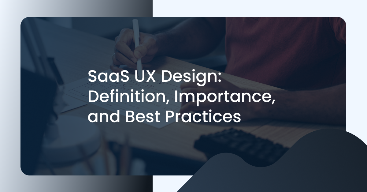 Saas Ux Design Definition Importance And Best Practices